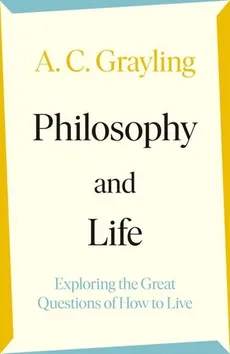 Philosophy and Life - Outlet - A.C. Grayling