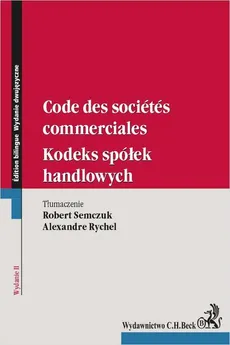 Kodeks spółek handlowych. Code des societes commerciales - Alexandre Rychel, Robert Semczuk