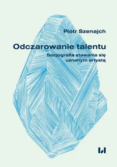 Odczarowanie talentu - Piotr Szenajch