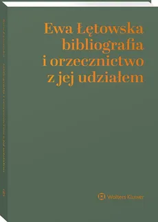 Ewa Łętowska bibliografia i orzecznictwo z jej udziałem - Aneta Wiewiórowska-Domagalska