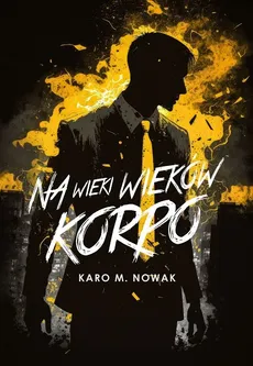 Na wieki wieków korpo - Outlet - Nowak Karo M.