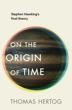 On the Origin of Time - Outlet - Thomas Hertog