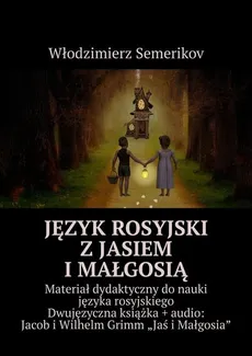 Język rosyjski z Jasiem i Małgosią - Włodzimierz Semerikov, Włodzimierz Semerikov