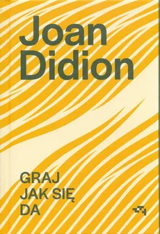 Graj jak się da - Outlet - Joan Didion