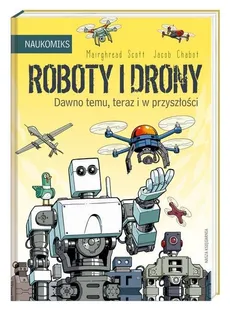 Roboty i drony - dawno temu, teraz i w przyszłości - Mairghread Scott
