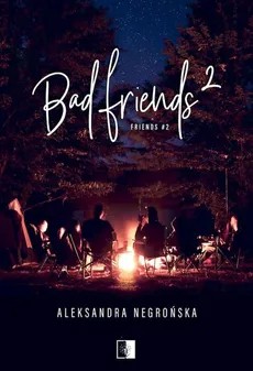 Bad Friends 2 - Outlet - Aleksandra Negrońska