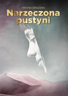 Narzeczona pustyni - Iwona Grądzka