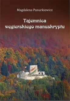 Tajemnica węgierskiego manuskryptu - Magdalena Ponurkiewicz