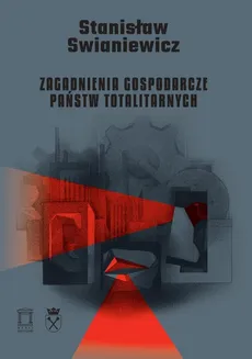 Zagadnienia gospodarcze państw totalitarnych - Outlet - Stanisław Swianiewicz
