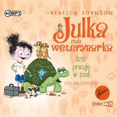 Julka mała weterynarka Tom 6 Dziś pracuję w zoo! - Rebecca Johnson