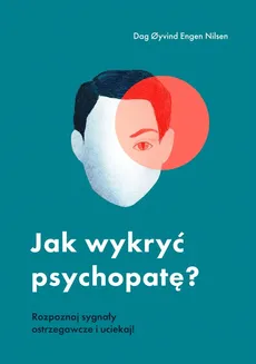 Jak wykryć psychopatę? - Outlet - Nilsen Dag Oyvind Engen