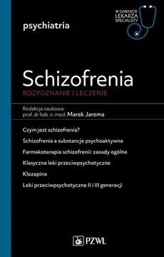 Schizofrenia. Rozpoznanie i leczenie. W gabinecie lekarza specjalisty. Psychiatria - Marek Jarema