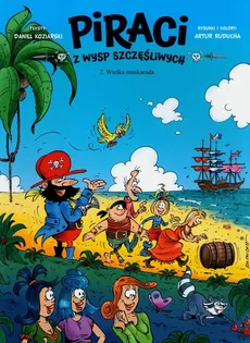Piraci z Wysp Szczęśliwych 2 Wielka maskarada - Artur Ruducha, Danie Koziarski