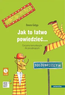 Jak to łatwo powiedzieć... Ćwiczenia komunikacyjne dla początkujących A1, A2 (wersja polska) - Danuta Gałyga