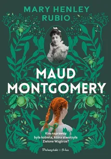 Maud Montgomery - Mary Henley-Rubio