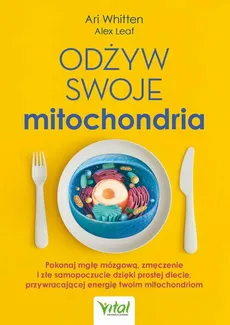 Odżyw swoje mitochondria - Ari Whitten
