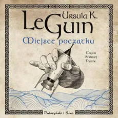 Miejsce początku - Ursula K. Le Guin