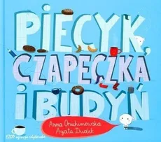 Piecyk, czapeczka i budyń - Agata Dudek, Anna Onichimowska