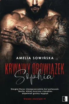 Krwawy obowiązek Sophia Tom 1 - Outlet - Amelia Sowińska