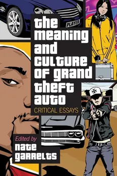 Meaning and Culture of Grand Theft Auto