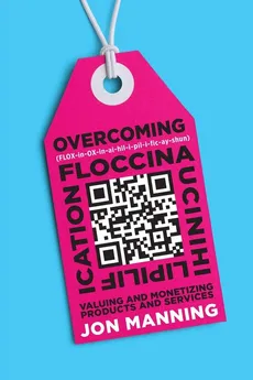 Overcoming Floccinaucinihilipilification - Manning Jon