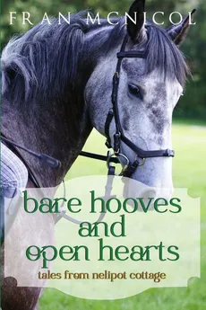 Bare Hooves and Open Hearts - Fran McNicol
