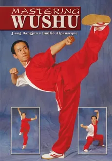 Mastering Wushu - Jiang Bangjun