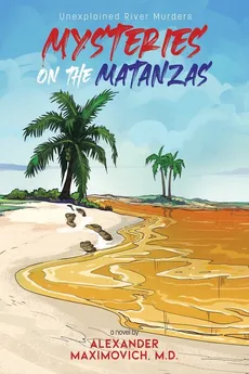 Mysteries on the Matanzas - M.D. Alexander Maximovich