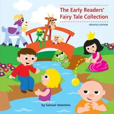 The Early Readers' Fairy Tale Collection - Samuel Valentino