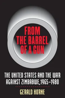 From the Barrel of a Gun - Gerald Horne