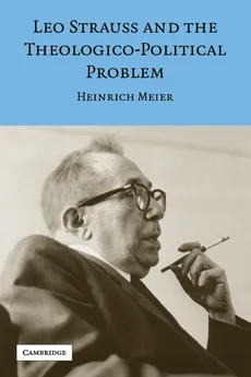 Leo Strauss and the Theologico-Political Problem - Heinrich Meier