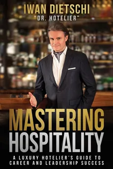 Mastering Hospitality - Iwan Dietschi