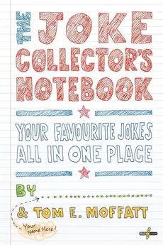 The Joke Collector's Notebook - Tom E. Moffatt