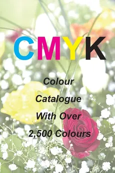 Cmyk Quick Pick Colour Catalogue with Over 2500 Colours - Ian James Keir