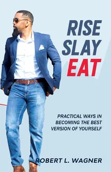 Rise Slay Eat - Robert L. Wagner