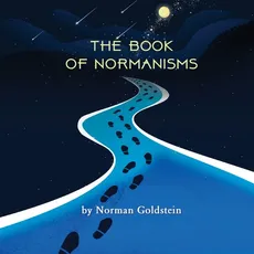 The Book of Normanisms - Norman A Goldstein