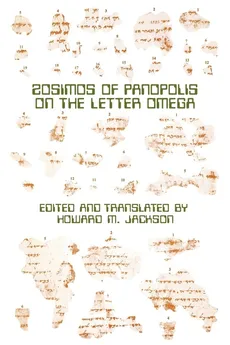 Zosimos of Panopolis on the Letter of Omega - Howard M. Jackson