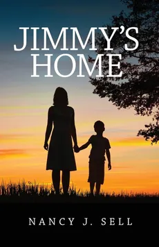 Jimmy's Home - Nancy J. Sell