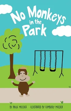 No Monkeys in the Park - Paige Mulder
