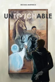 Untouchable - Michael J Martineck