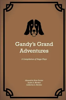 Gandy's Grand Adventures - Alexandria Rose-Fortier