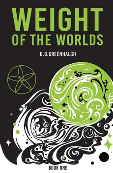 Weight of the Worlds - D.B. Greenhalgh