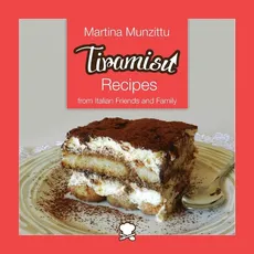 Tiramisu Recipes from Italian Friends and Family - Martina Munzittu