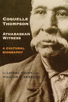 Coquelle Thompson, Athabaskan Witness - Lionel Youst