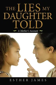 The Lies My Daughter Told - Esther James