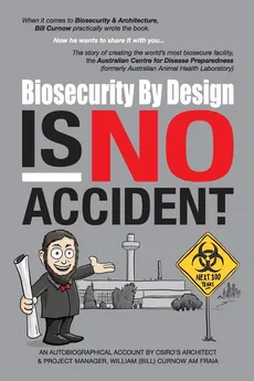 Biosecurity by Design Is No Accident - William Curnow