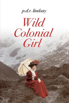 Wild Colonial Girl - p.d.r. lindsay