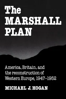 The Marshall Plan - Michael J. Hogan