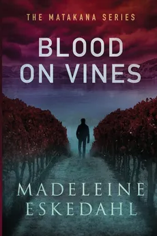 Blood on Vines - Madeleine Eskedahl