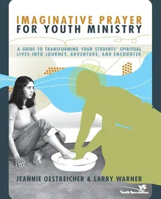 Imaginative Prayer for Youth Ministry | Softcover - Jeannie Oestreicher